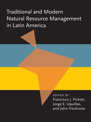 cover image of Traditional and Modern Natural Resource Management in Latin America
